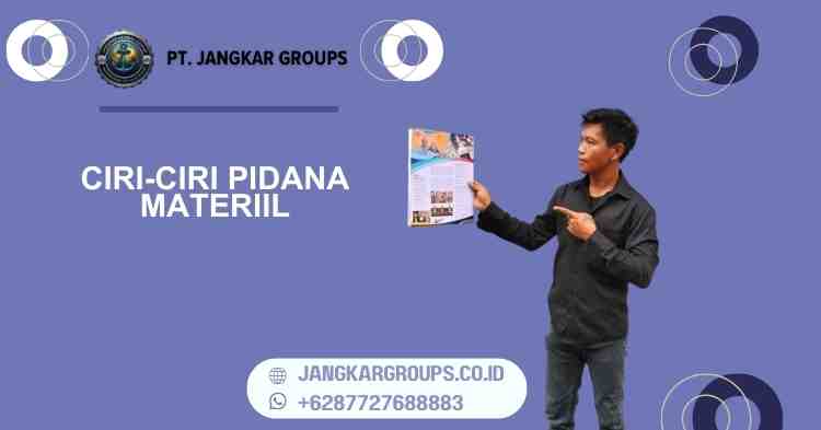 Ciri-ciri Pidana Materiil