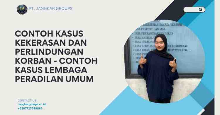 Contoh Kasus Kekerasan dan Perlindungan Korban - Contoh Kasus Lembaga Peradilan Umum