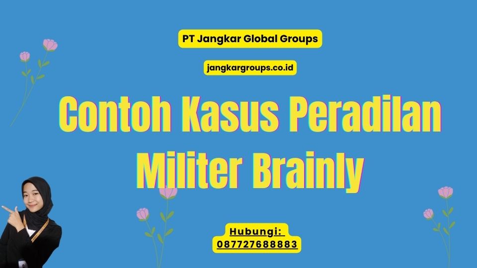 Contoh Kasus Peradilan Militer Brainly