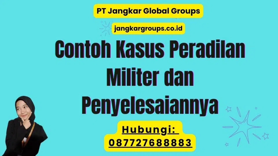 Contoh Kasus Peradilan Militer dan Penyelesaiannya
