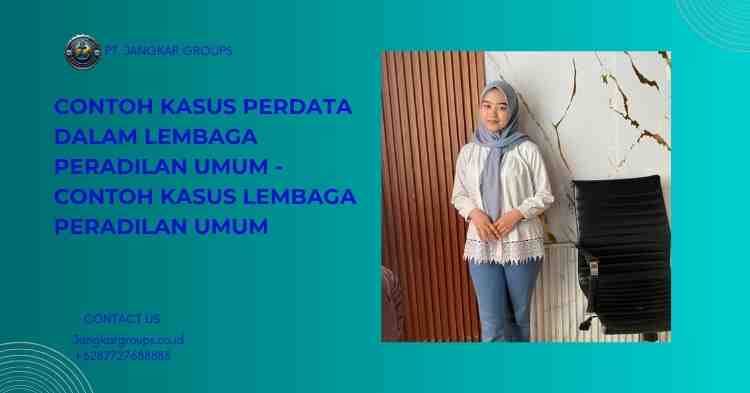 Contoh Kasus Perdata dalam Lembaga Peradilan Umum - Contoh Kasus Lembaga Peradilan Umum
