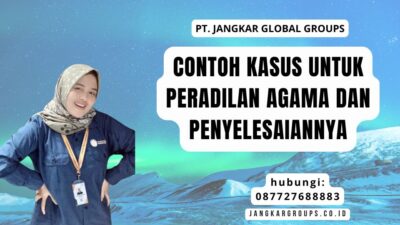 Contoh Kasus Untuk Peradilan Agama Dan Penyelesaiannya