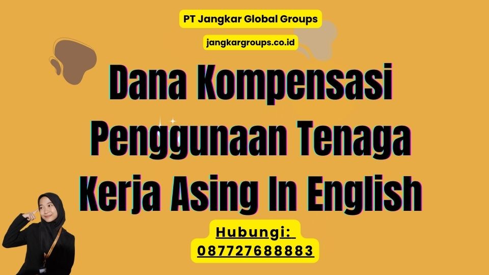 Dana Kompensasi Penggunaan Tenaga Kerja Asing In English