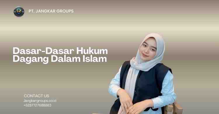 Dasar-Dasar Hukum Dagang Dalam Islam