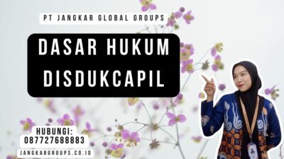 Dasar Hukum Disdukcapil