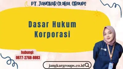Dasar Hukum Korporasi