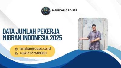 Data Jumlah Pekerja Migran Indonesia 2025