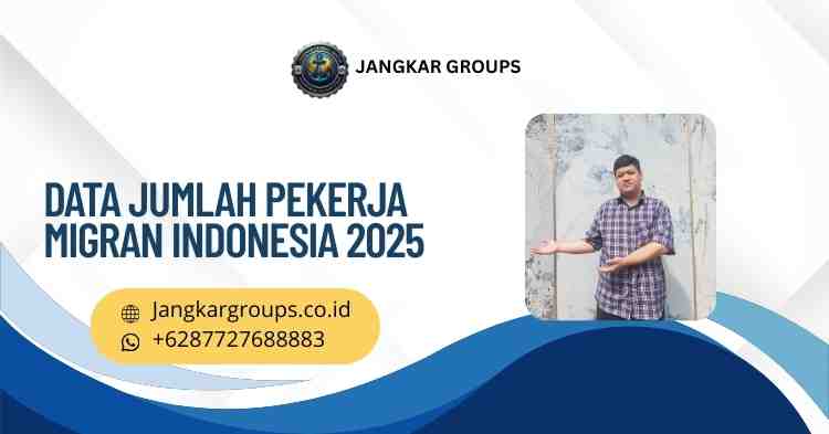 Data Jumlah Pekerja Migran Indonesia 2025