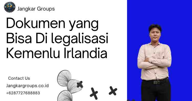 Dokumen yang Bisa Di legalisasi Kemenlu Irlandia
