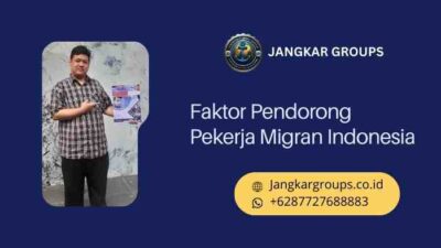 Faktor Pendorong Pekerja Migran Indonesia