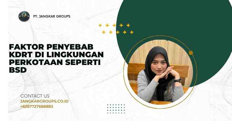 Faktor Penyebab KDRT di Lingkungan Perkotaan seperti BSD