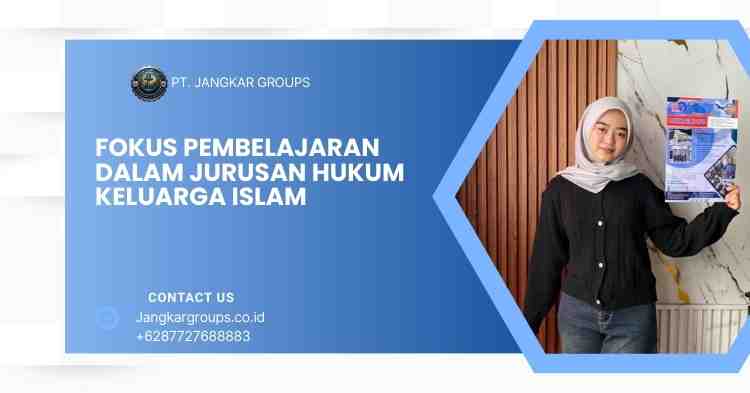 Fokus Pembelajaran dalam Jurusan Hukum Keluarga Islam