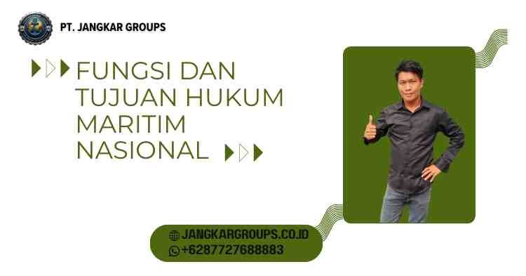 Fungsi dan Tujuan Hukum Maritim Nasional