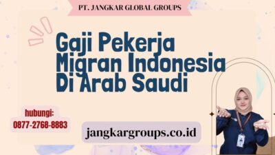 Gaji Pekerja Migran Indonesia Di Arab Saudi