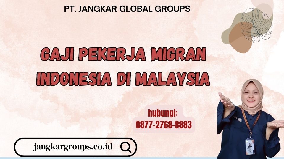 Gaji Pekerja Migran Indonesia Di Malaysia