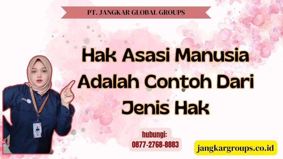 Hak Asasi Manusia Adalah Contoh Dari Jenis Hak