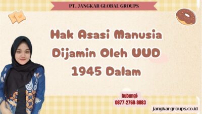 Hak Asasi Manusia Dijamin Oleh UUD 1945 Dalam