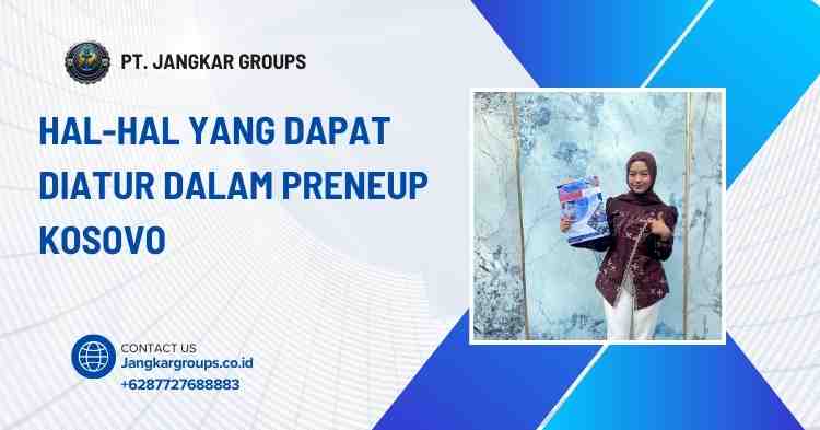 Hal-hal yang Dapat Diatur dalam Preneup Kosovo