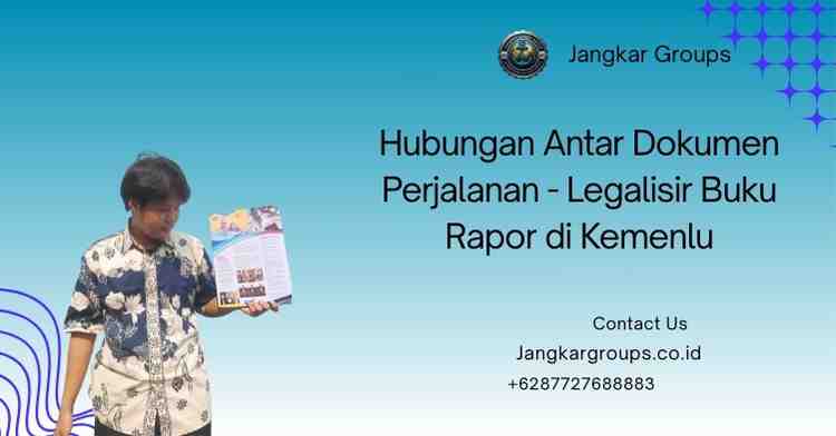 Hubungan Antar Dokumen Perjalanan - Legalisir Buku Rapor di Kemenlu