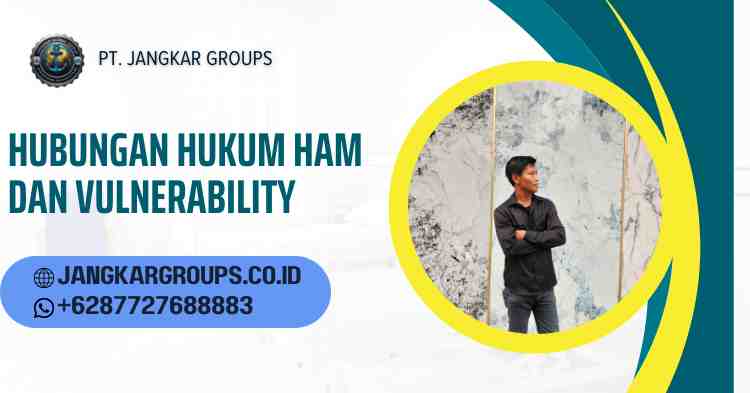 Hubungan Hukum HAM dan Vulnerability