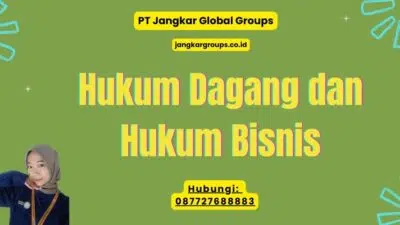 Hukum Dagang dan Hukum Bisnis