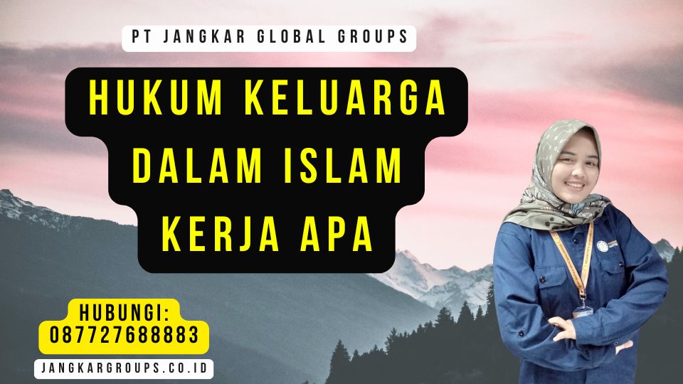 Hukum Keluarga Dalam Islam Kerja Apa