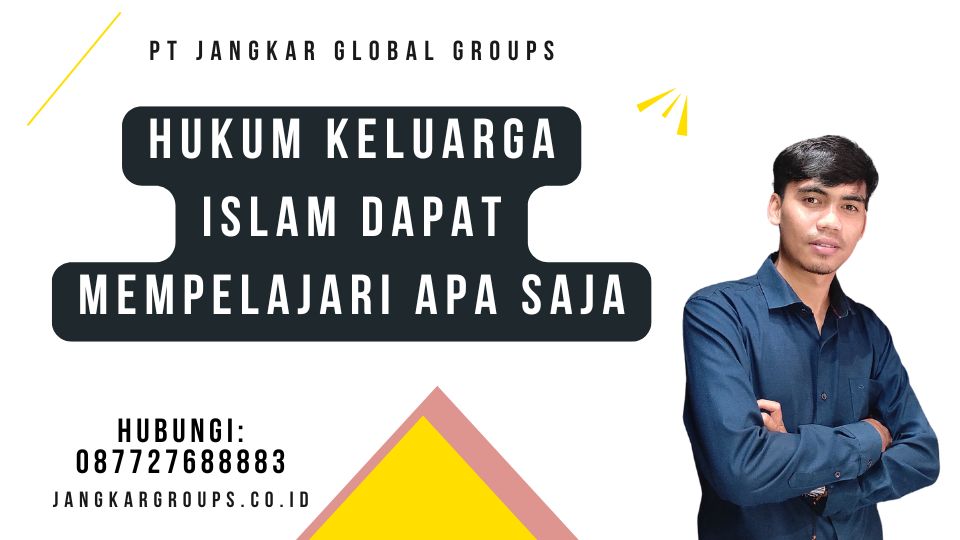 Hukum Keluarga Islam Dapat Mempelajari Apa Saja