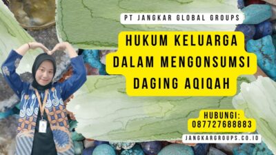 Hukum Keluarga dalam Mengonsumsi Daging Aqiqah
