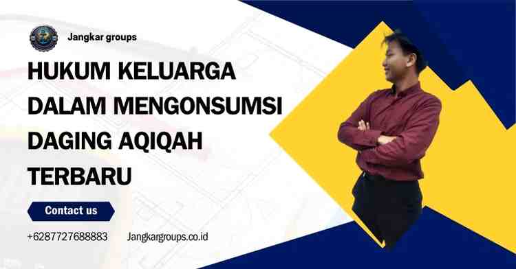 Hukum Keluarga dalam Mengonsumsi Daging Aqiqah Terbaru