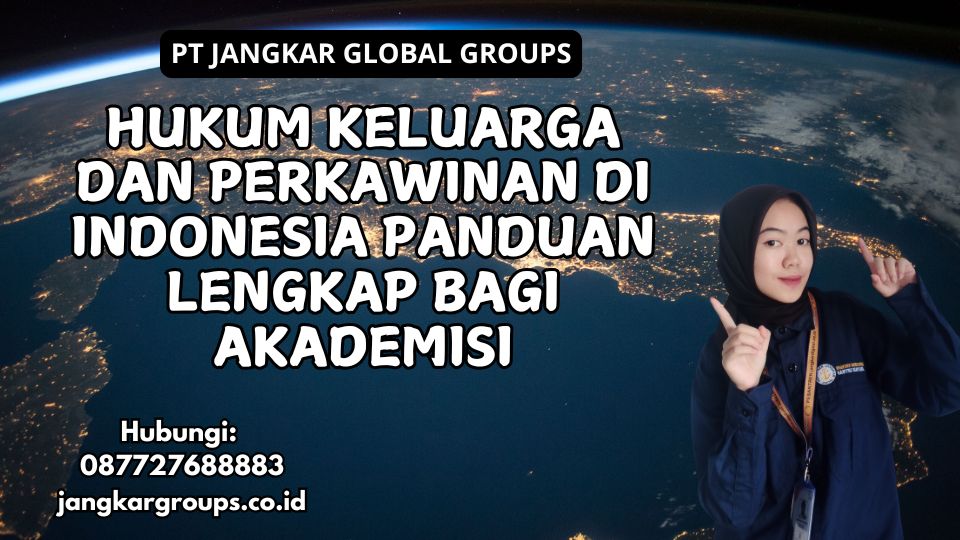 Hukum Keluarga dan Perkawinan di Indonesia Panduan Lengkap bagi Akademisi