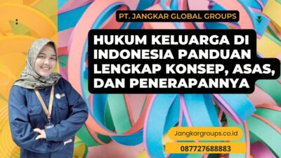 Hukum Keluarga di Indonesia Panduan Lengkap Konsep, Asas, dan Penerapannya