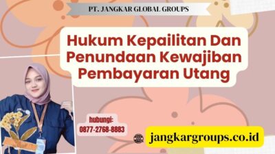 Hukum Kepailitan Dan Penundaan Kewajiban Pembayaran Utang