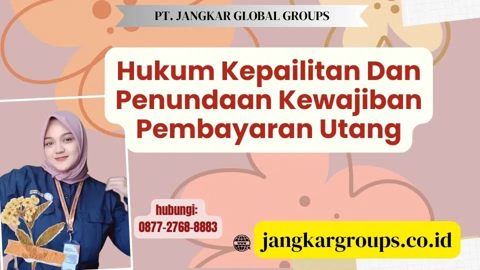 Hukum Kepailitan Dan Penundaan Kewajiban Pembayaran Utang