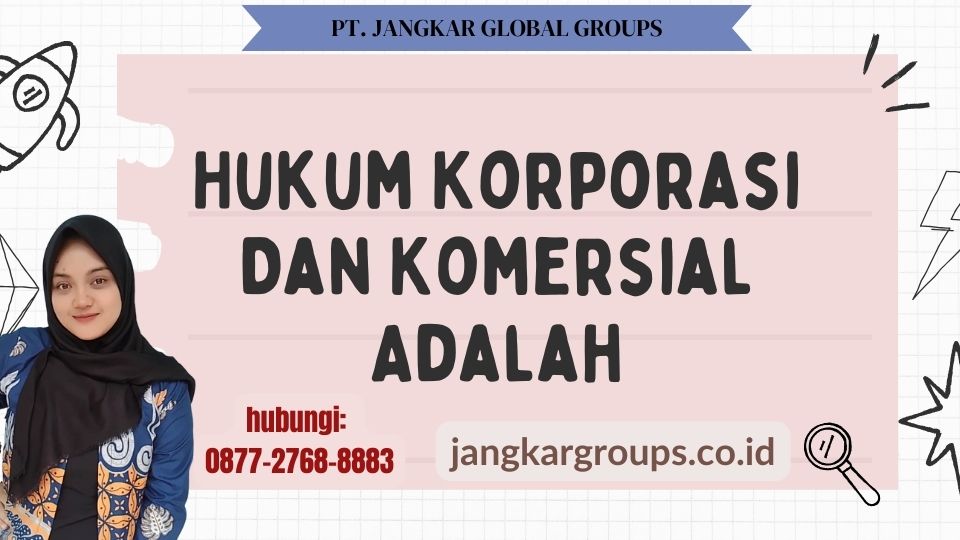 Hukum Korporasi Dan Komersial Adalah
