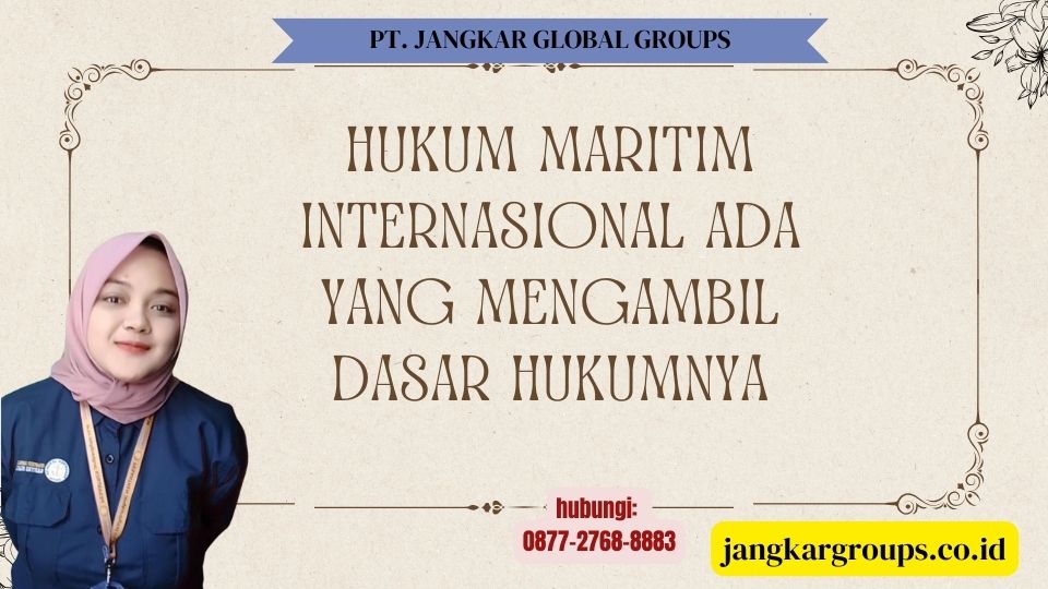 Hukum Maritim Internasional Ada Yang Mengambil Dasar Hukumnya