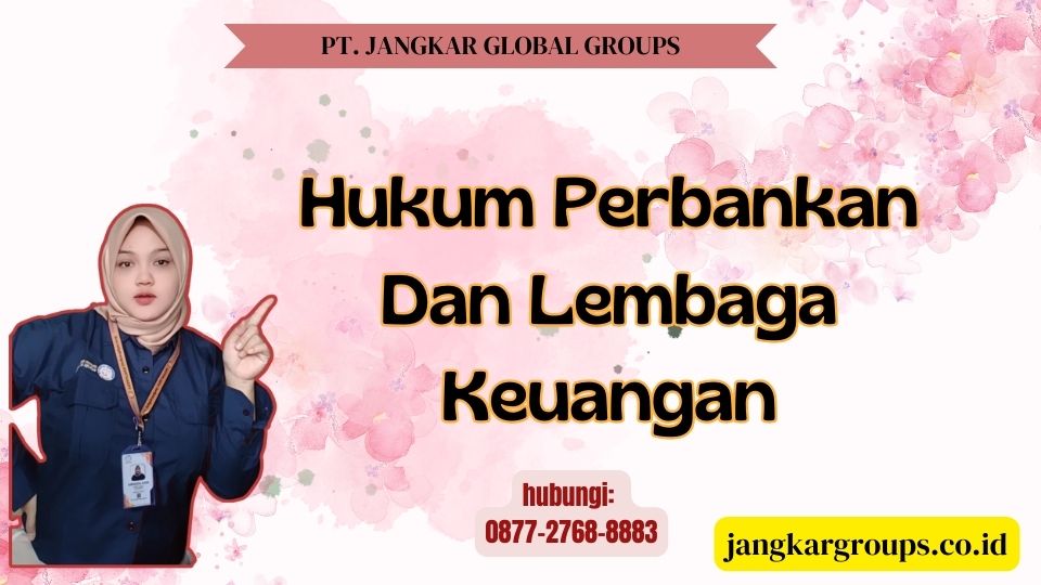 Hukum Perbankan Dan Lembaga Keuangan