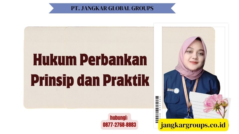 Hukum Perbankan Prinsip dan Praktik
