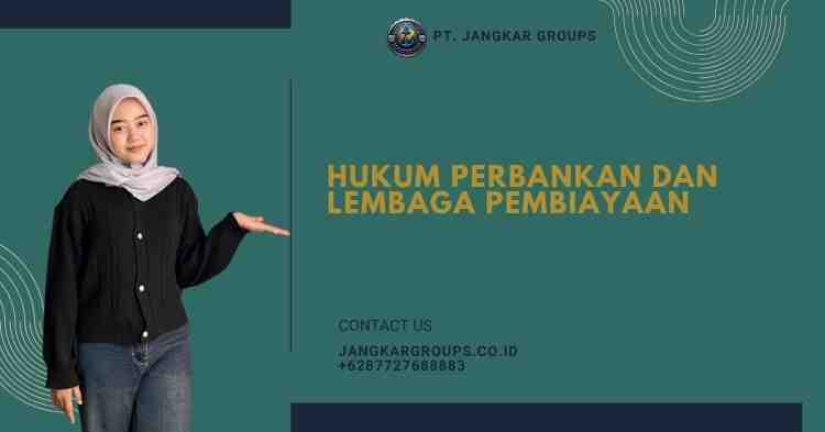 Hukum Perbankan dan Lembaga Pembiayaan