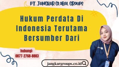 Hukum Perdata Di Indonesia Terutama Bersumber Dari