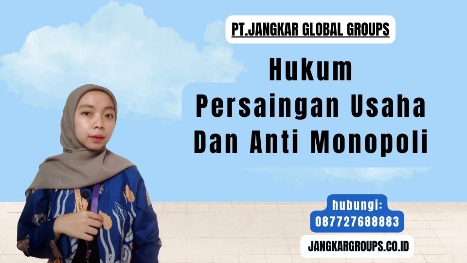 Hukum Persaingan Usaha Dan Anti Monopoli