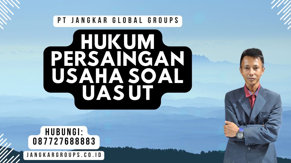 Hukum Persaingan Usaha Soal Uas Ut