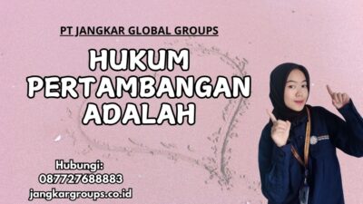 Hukum Pertambangan Adalah