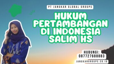 Hukum Pertambangan Di Indonesia Salim Hs