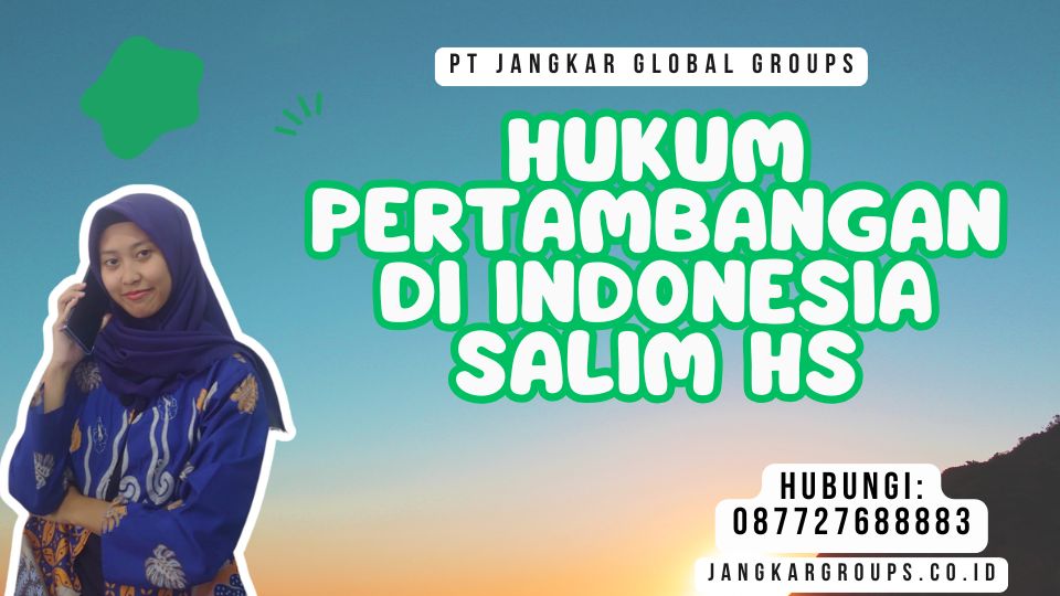 Hukum Pertambangan Di Indonesia Salim Hs