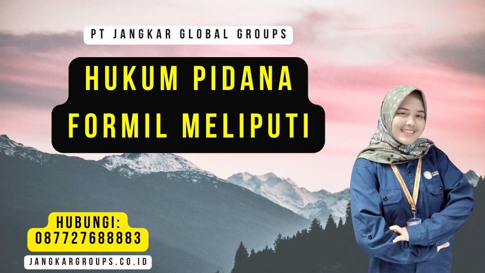 Hukum Pidana Formil Meliputi