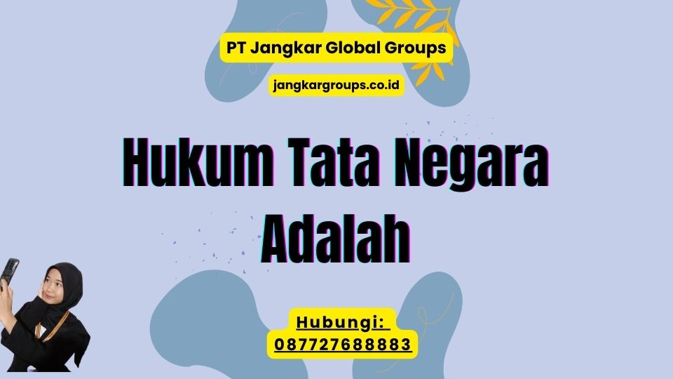 Hukum Tata Negara Adalah