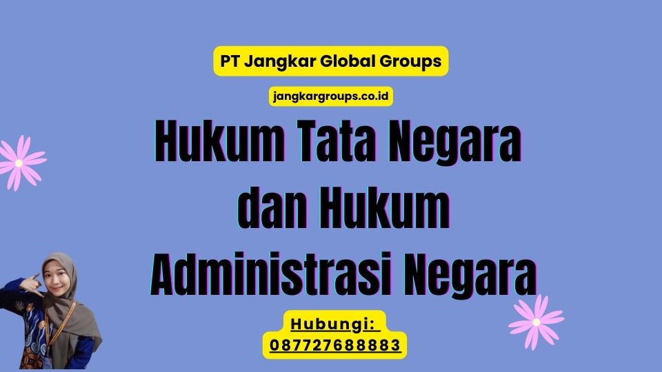 Hukum Tata Negara dan Hukum Administrasi Negara