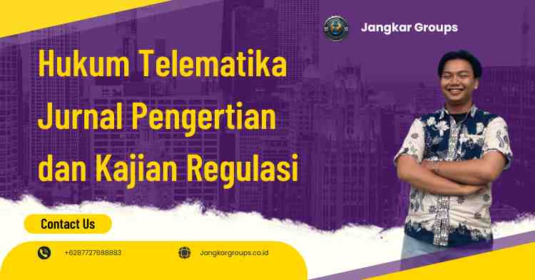 Hukum Telematika Jurnal Pengertian dan Kajian Regulasi