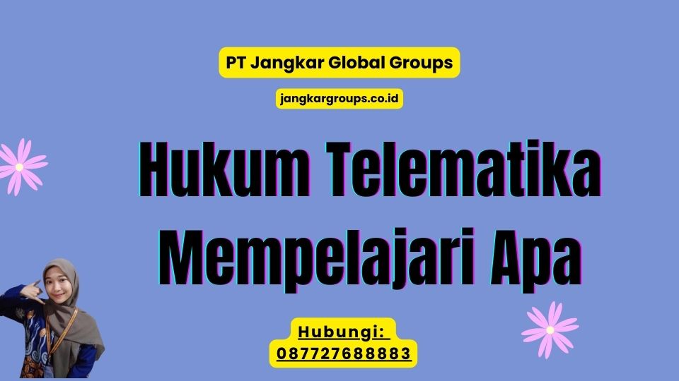 Hukum Telematika Mempelajari Apa