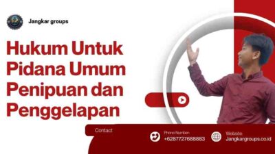 Hukum Untuk Pidana Umum Penipuan dan Penggelapan